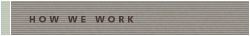 How We Work