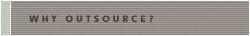 Why Outsource?