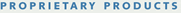 Proprietary Products